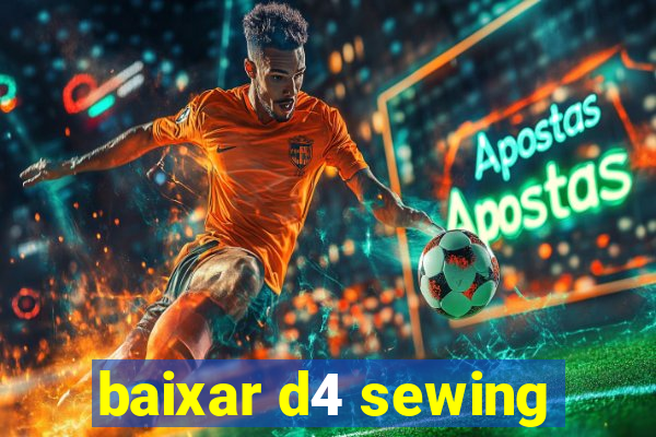 baixar d4 sewing