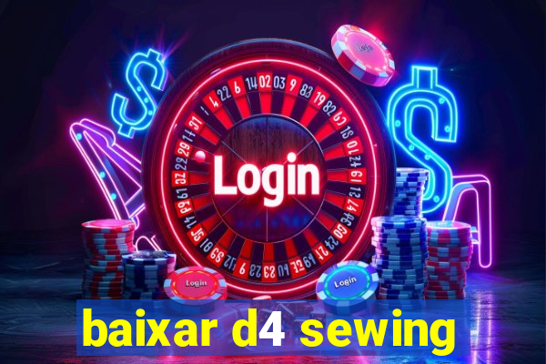 baixar d4 sewing