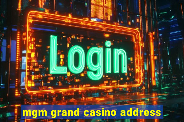 mgm grand casino address