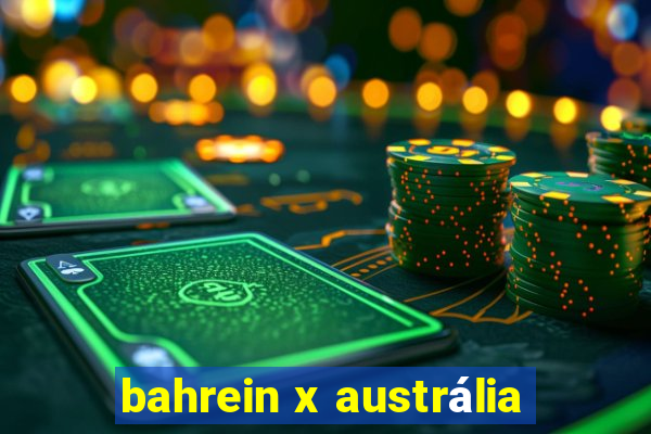 bahrein x austrália