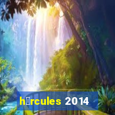 h茅rcules 2014