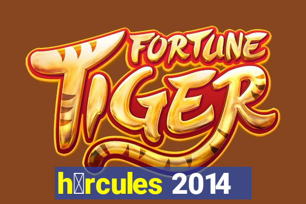 h茅rcules 2014