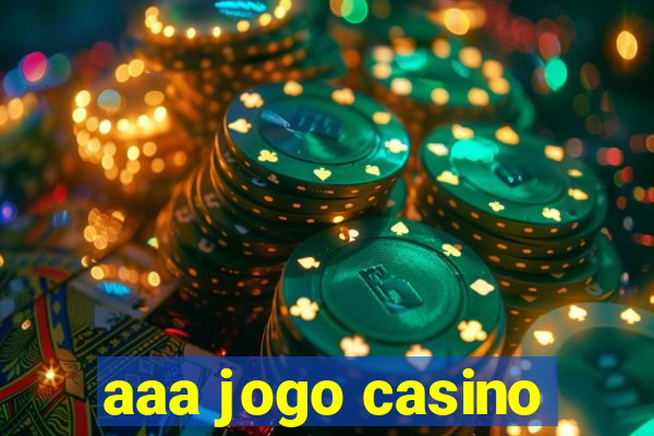 aaa jogo casino