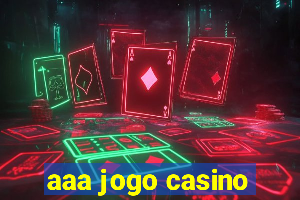 aaa jogo casino