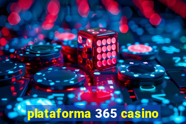 plataforma 365 casino