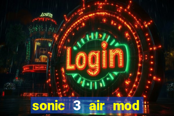 sonic 3 air mod extra slot shadow