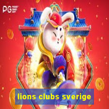 lions clubs sverige