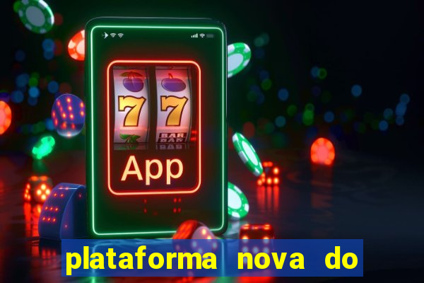 plataforma nova do fortune tiger