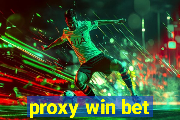 proxy win bet