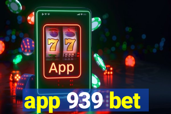 app 939 bet