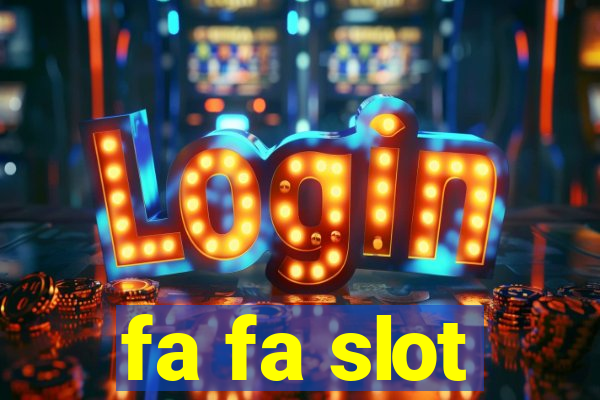 fa fa slot