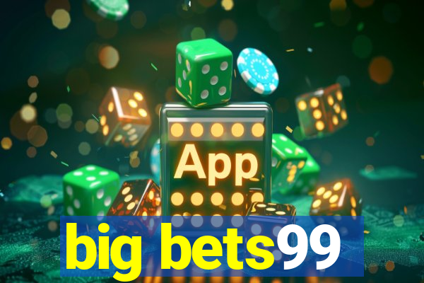 big bets99