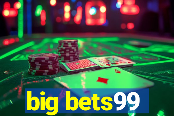 big bets99