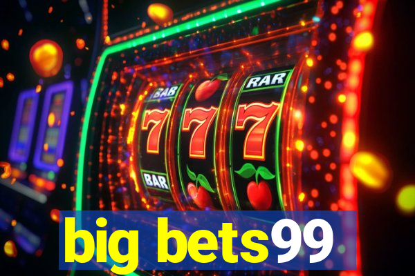 big bets99