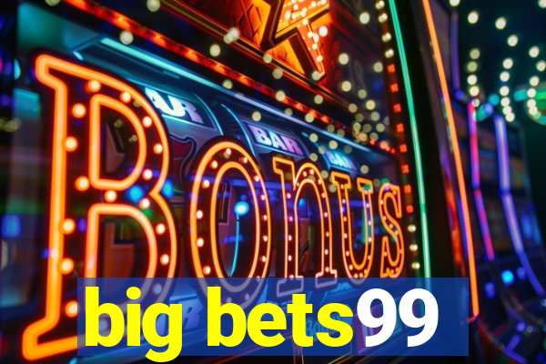 big bets99