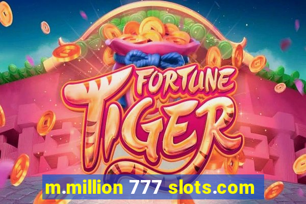 m.million 777 slots.com