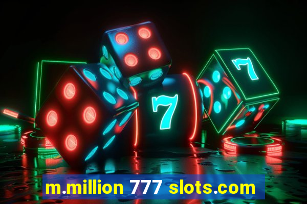 m.million 777 slots.com