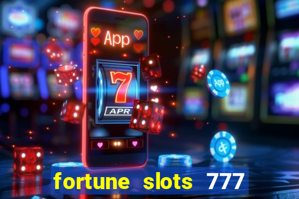 fortune slots 777 paga mesmo