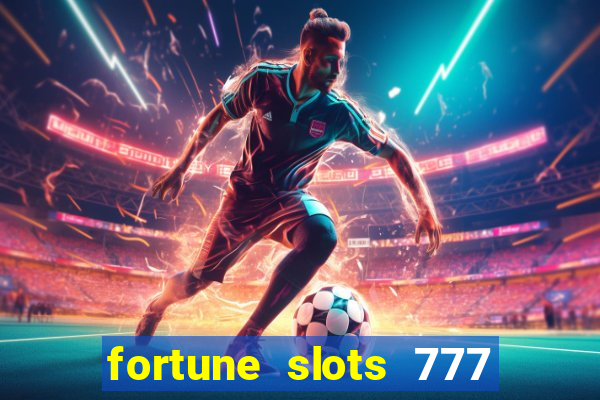 fortune slots 777 paga mesmo