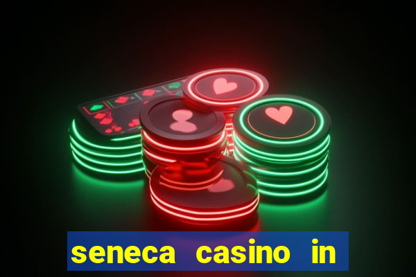 seneca casino in niagara falls