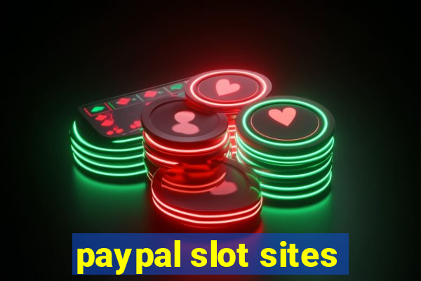 paypal slot sites