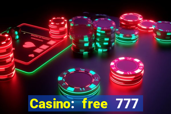 Casino: free 777 slots machine