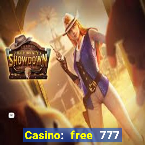 Casino: free 777 slots machine