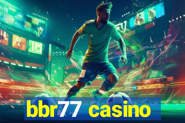 bbr77 casino