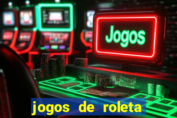 jogos de roleta para ganhar dinheiro