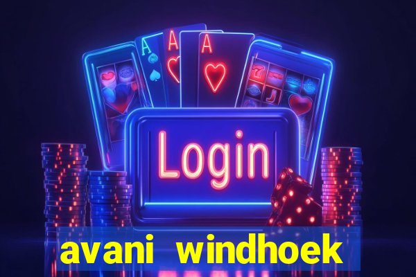 avani windhoek hotel & casino