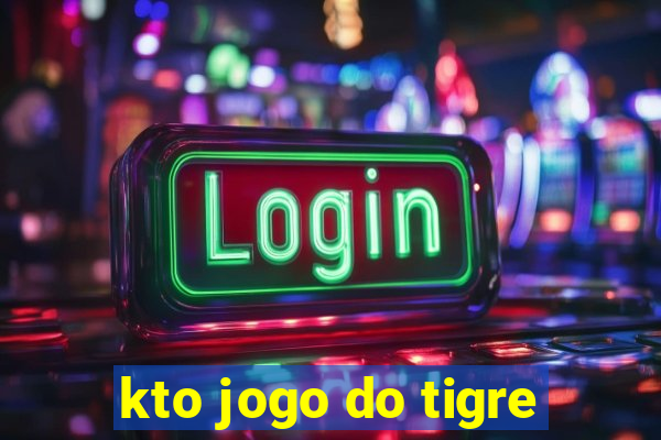 kto jogo do tigre