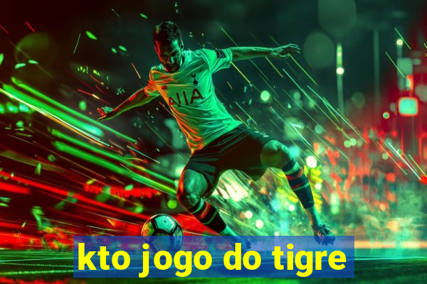 kto jogo do tigre