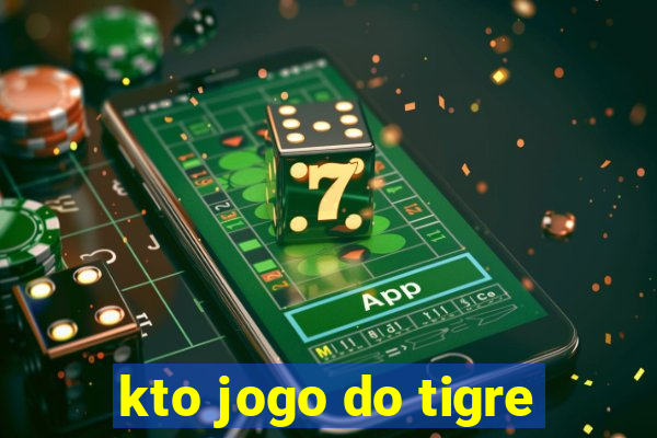 kto jogo do tigre