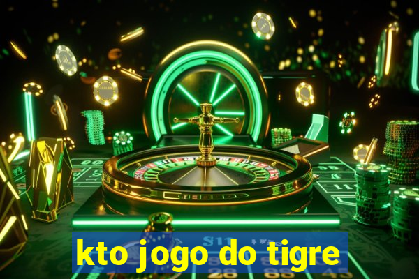 kto jogo do tigre