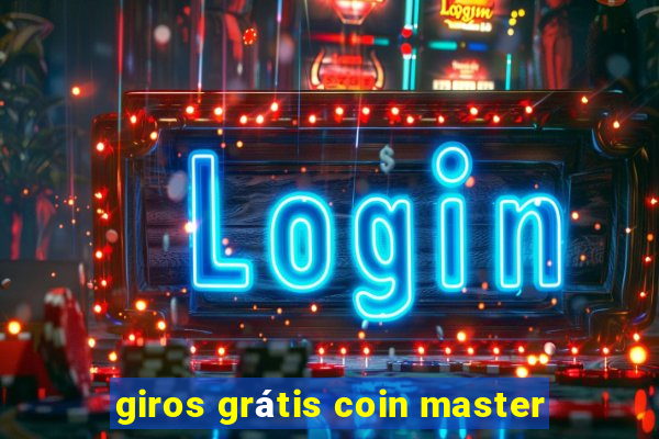 giros grátis coin master