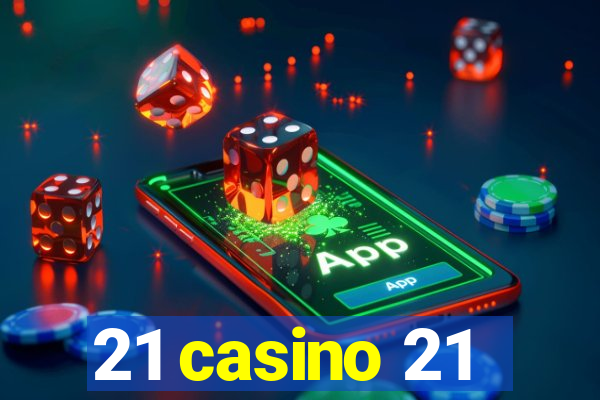 21 casino 21