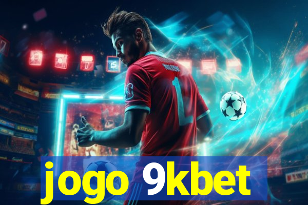 jogo 9kbet