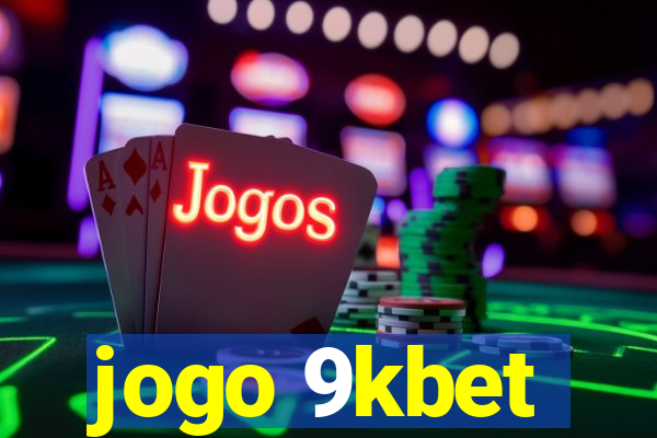 jogo 9kbet