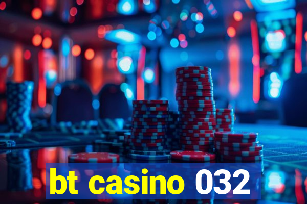 bt casino 032