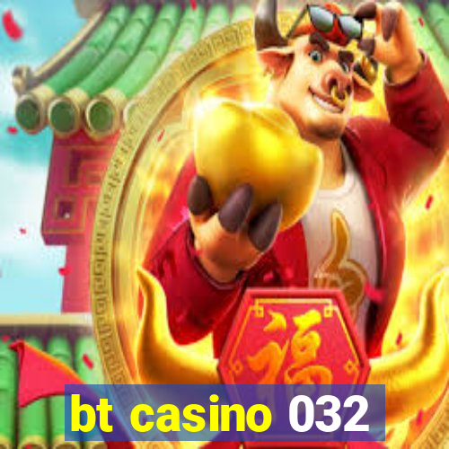 bt casino 032