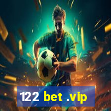 122 bet .vip