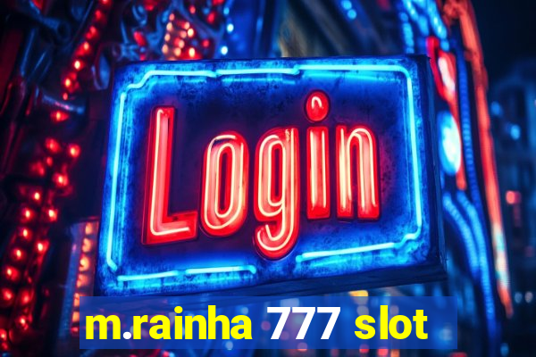 m.rainha 777 slot