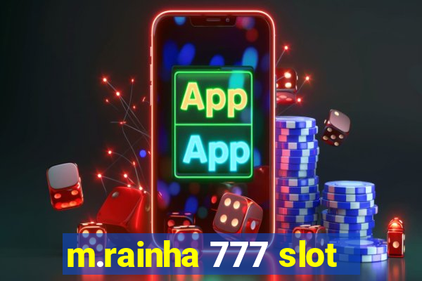 m.rainha 777 slot