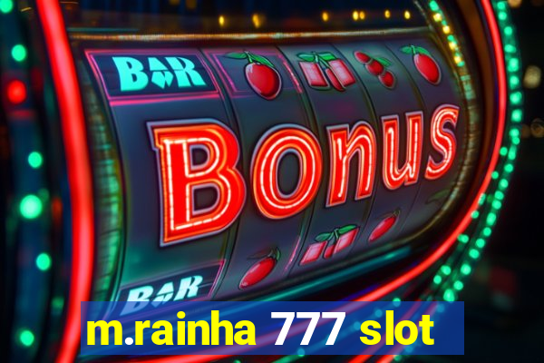 m.rainha 777 slot