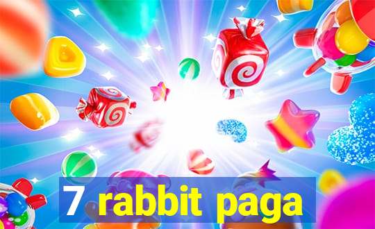 7 rabbit paga