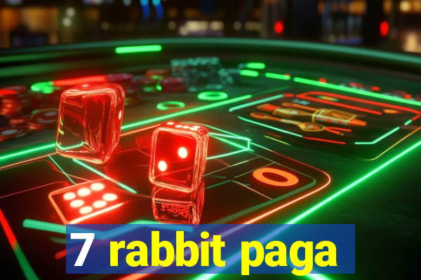 7 rabbit paga