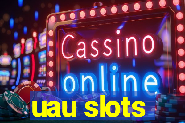 uau slots