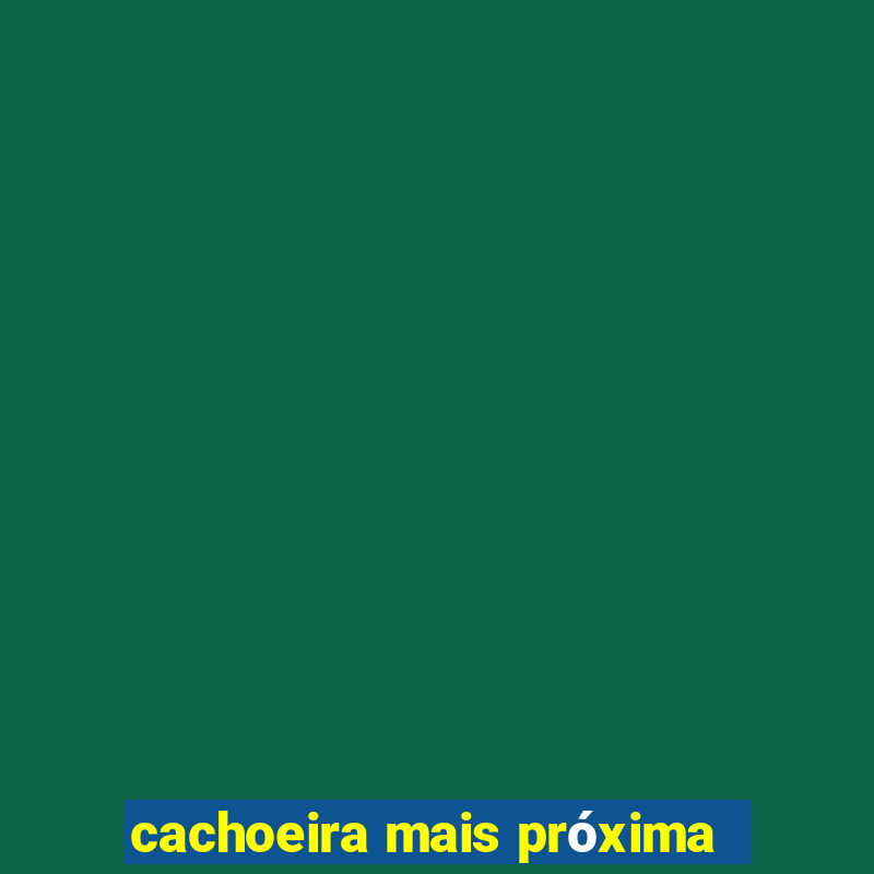 cachoeira mais próxima