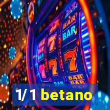 1/1 betano