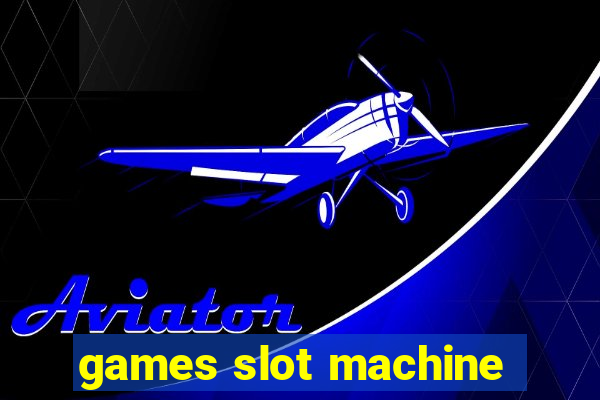 games slot machine